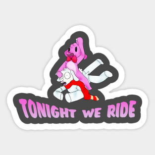 Tonight we ride! Sticker